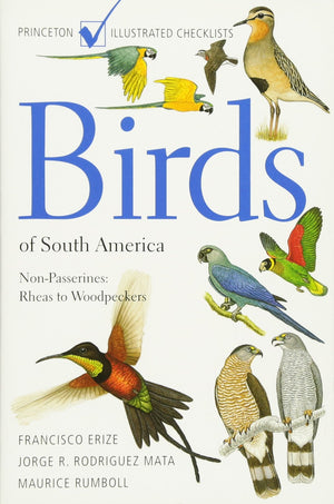 Birds of South America: NonPasserines: Rheas to Woodpeckers (Princeton Illustrated Checklists),Used