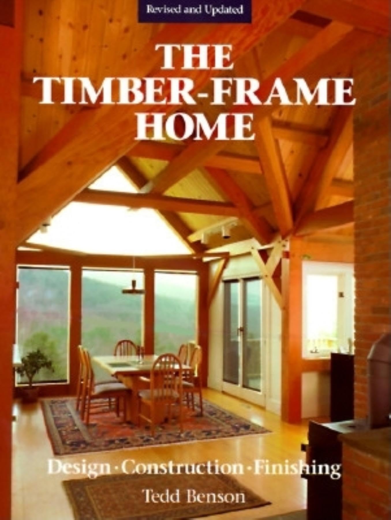The TimberFrame Home: Design, Construction, Finishing,New
