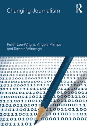 Changing Journalism (Communication and Society),New