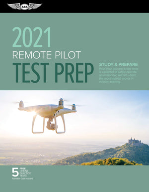 Remote Pilot Test Prep 2021: Study & Prepare: Pass your Part 107 test and know what is essential to safely operate an unmanned a,Used