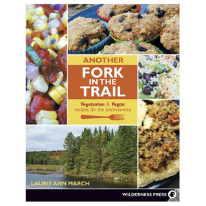 Another Fork in the Trail: Vegetarian and Vegan Recipes for the Backcountry,Used