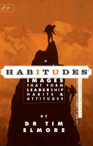 Habitudes: Images That Form Leadership Habits & Attitudes #2,New