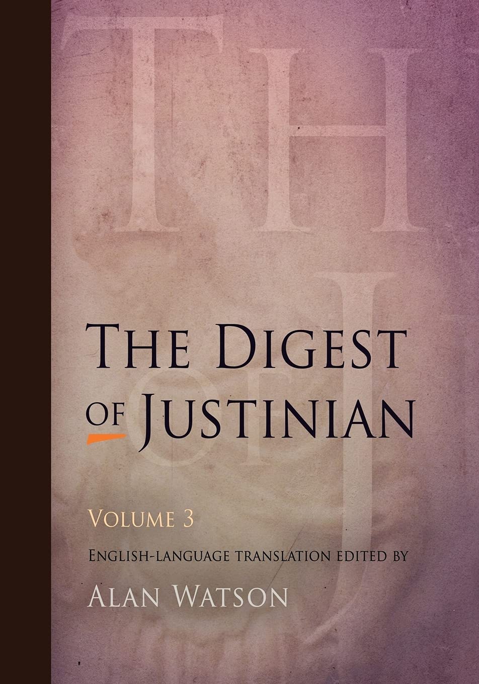 The Digest of Justinian, Volume 3,New