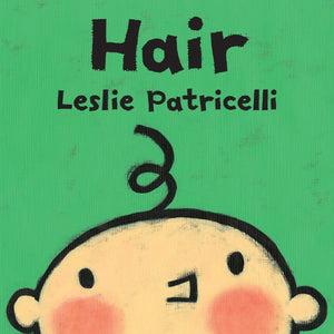 Hair (Leslie Patricelli Board Books)