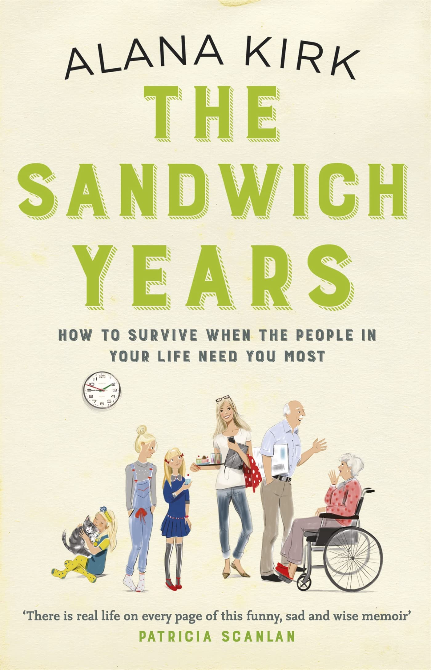 The Sandwich Years: How To Survive When The People In Your Life Need You Most