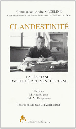 Clandestinite: La Resistance dans le departement de l'Orne (French Edition),Used