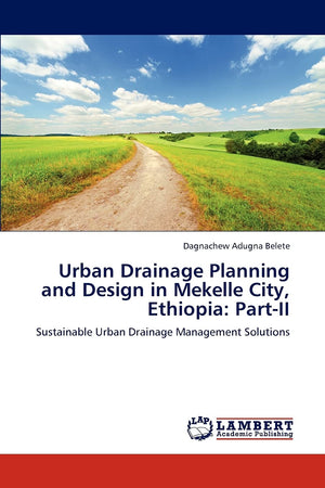 Urban Drainage Planning and Design in Mekelle City, Ethiopia: PartII: Sustainable Urban Drainage Management Solutions,Used