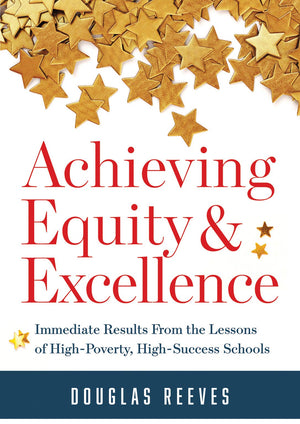 Achieving Equity and Excellence: Immediate Results From the Lessons of HighPoverty, HighSuccess Schools (A strategy guide to e,New