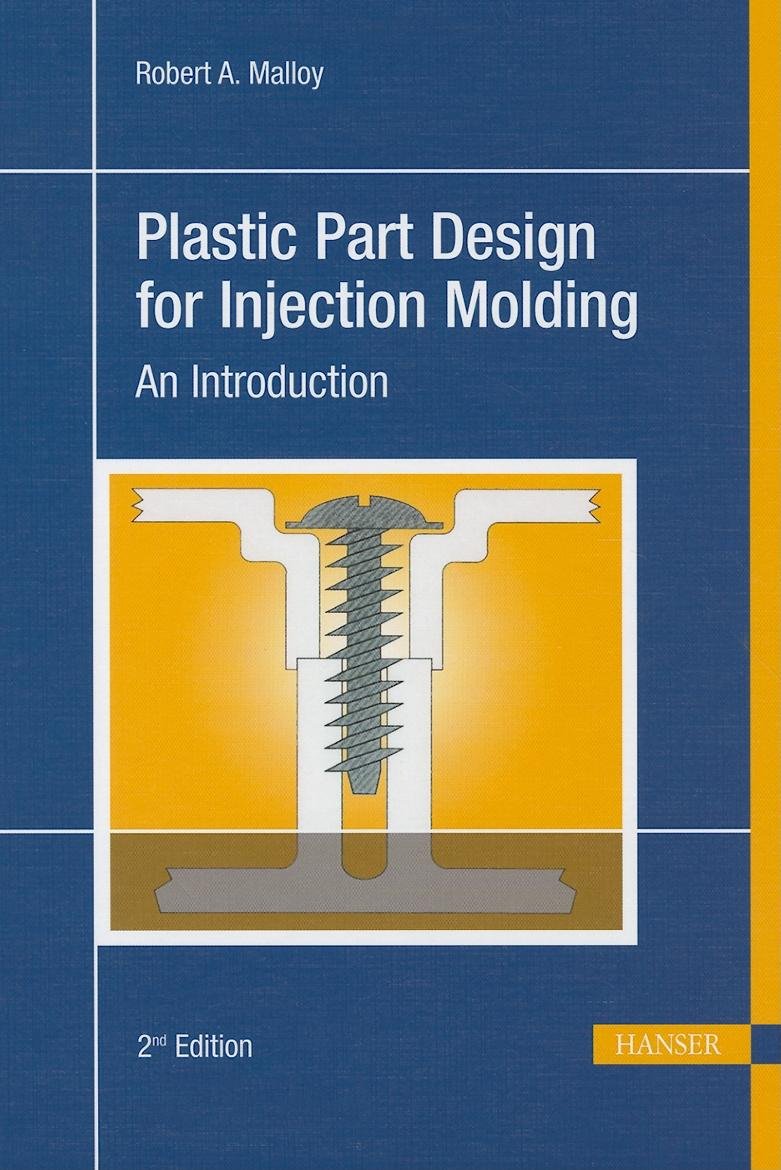 Plastic Part Design For Injection Molding 2E: An Introduction