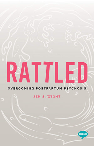 Rattled: Overcoming Postpartum Psychosis (Inspirational Series),Used