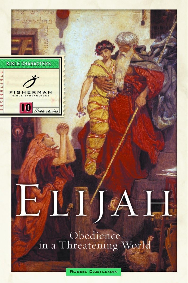 Elijah: Obedience in a Threatening World (Fisherman Bible Studyguide Series),Used