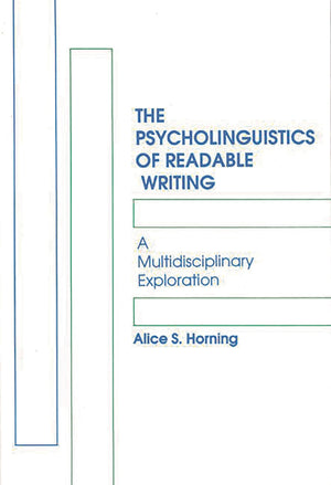 The Psycholinguistics of Readable Writing: A Multidisciplinary Exploration (Communication and Information Sciences),Used