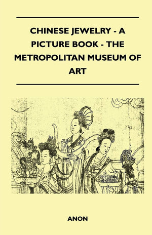 Chinese Jewelry  A Picture Book  The Metropolitan Museum Of Art,Used