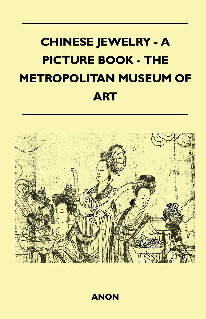 Chinese Jewelry  A Picture Book  The Metropolitan Museum Of Art,Used
