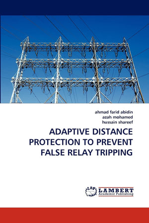 ADAPTIVE DISTANCE PROTECTION TO PREVENT FALSE RELAY TRIPPING,Used