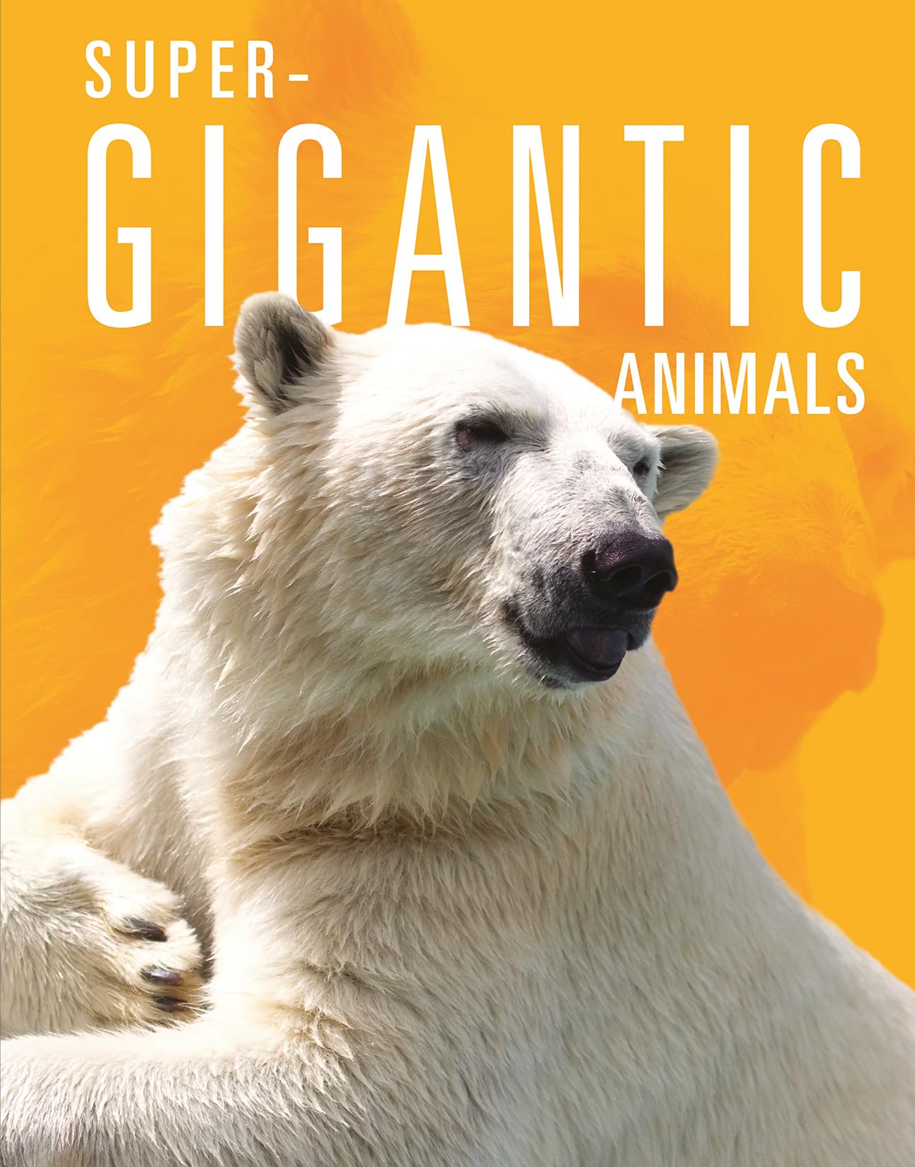 SUPER GIGANTIC ANIMALS