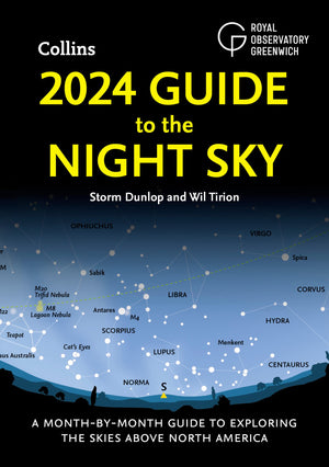 2024 Guide To The Night Sky: A Monthbymonth Guide To Exploring The Skies Above North America,New