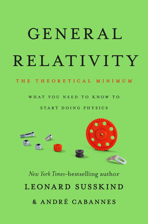 General Relativity: The Theoretical Minimum,New
