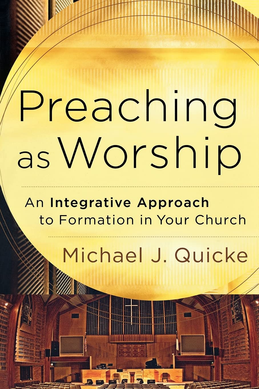 Preaching as Worship: An Integrative Approach to Formation in Your Church,Used