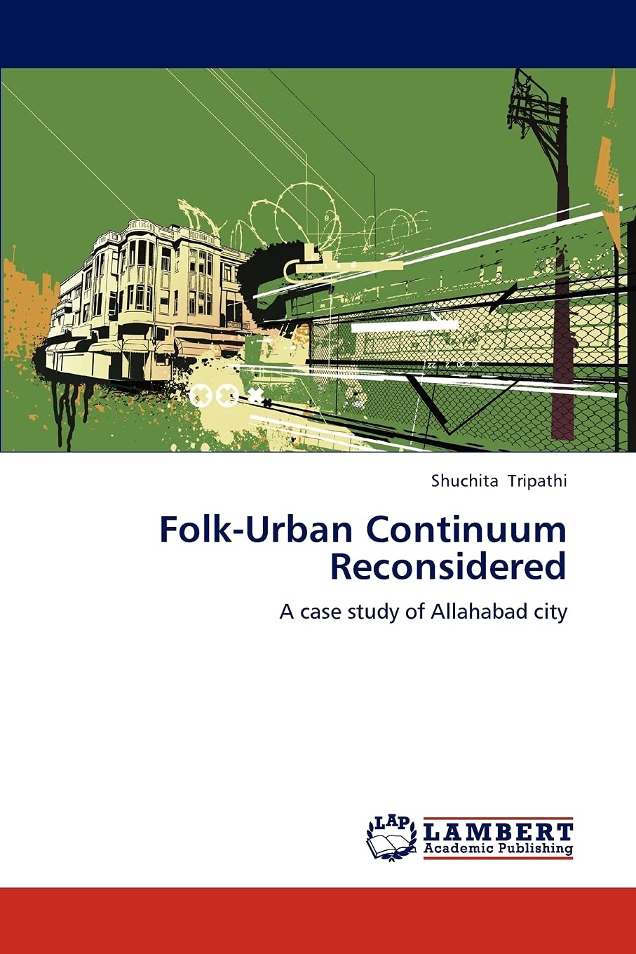FolkUrban Continuum Reconsidered: A case study of Allahabad city,Used