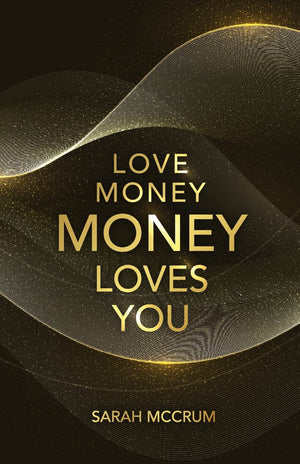 Love Money, Money Loves You: A Conversation With The Energy Of Money