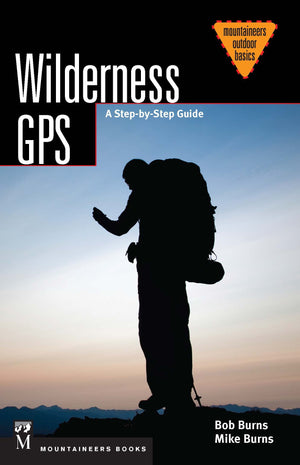 Wilderness GPS: A StepbyStep Guide (Mountaineering Outdoor Basics),Used
