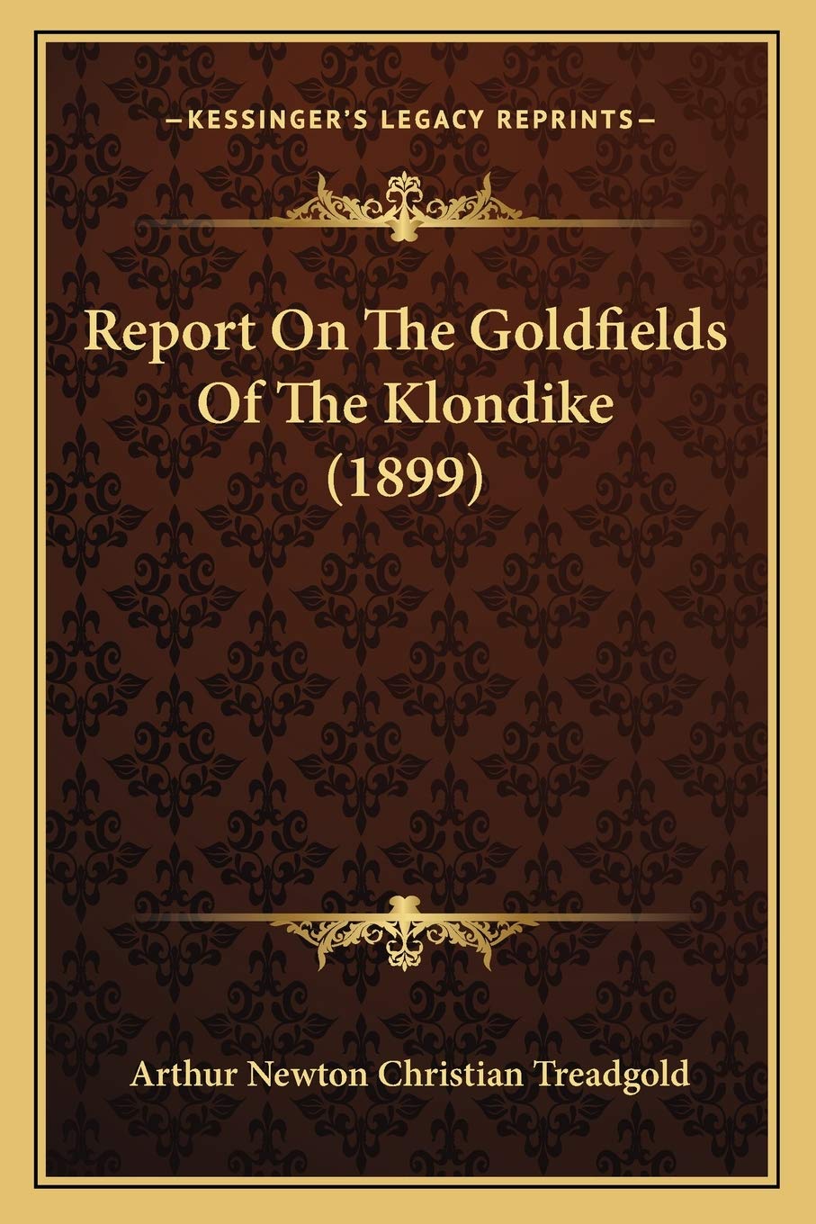 Report On The Goldfields Of The Klondike (1899)