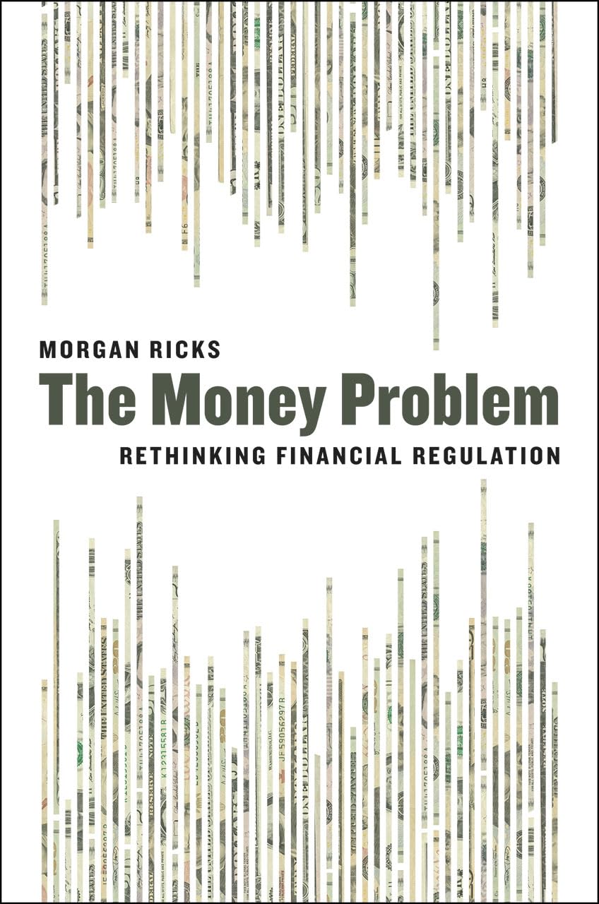 The Money Problem: Rethinking Financial Regulation,Used