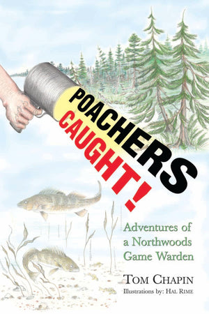 Poachers Caught!: Adventures of a Northwoods Game Warden,Used