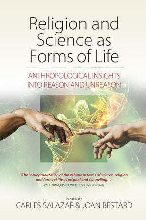 Religion and Science as Forms of Life: Anthropological Insights into Reason and Unreason,Used