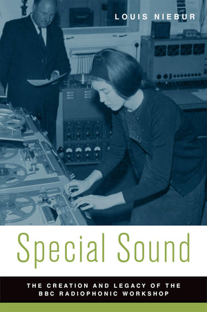 Special Sound: The Creation and Legacy of the BBC Radiophonic Workshop (Oxford Music / Media),Used