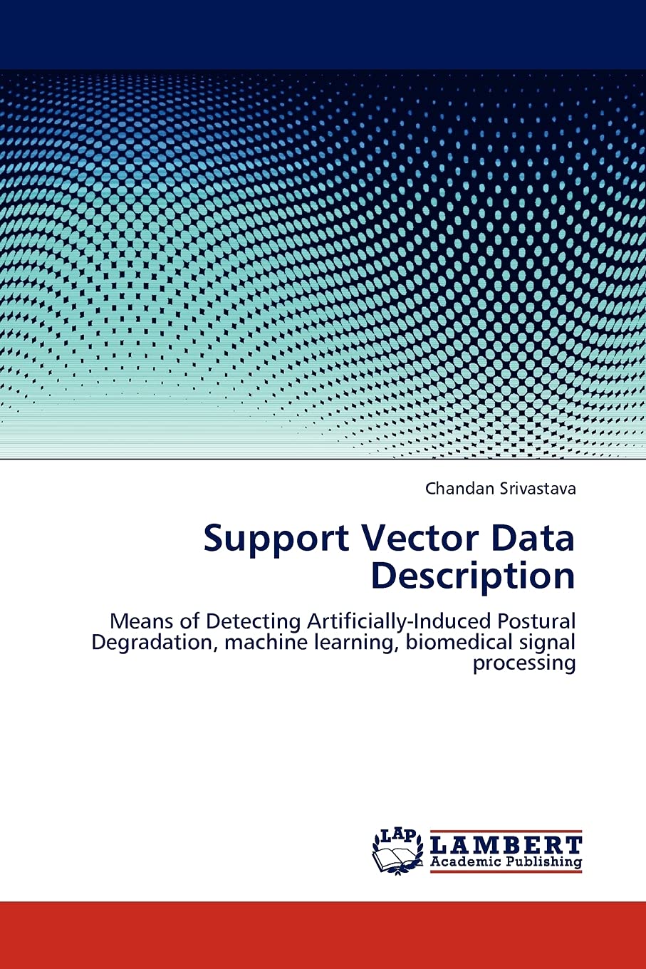 Support Vector Data Description: Means of Detecting ArtificiallyInduced Postural Degradation, machine learning, biomedical sign,Used