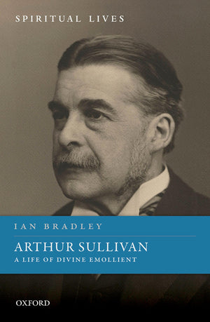 Arthur Sullivan: A Life of Divine Emollient (Spiritual Lives),Used