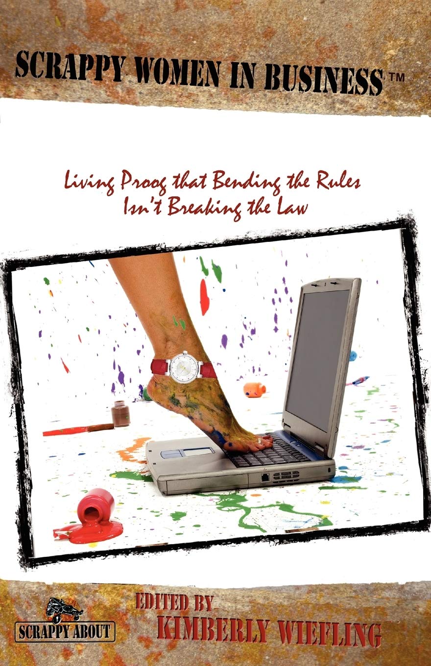 Scrappy Women in Business: Living Proof that Bending the Rules Isn't Breaking the Law (Scrappy Guides),Used