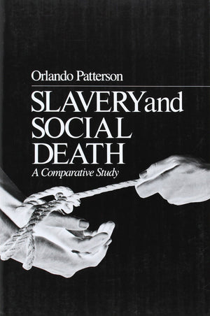 Slavery and Social Death: A Comparative Study,Used
