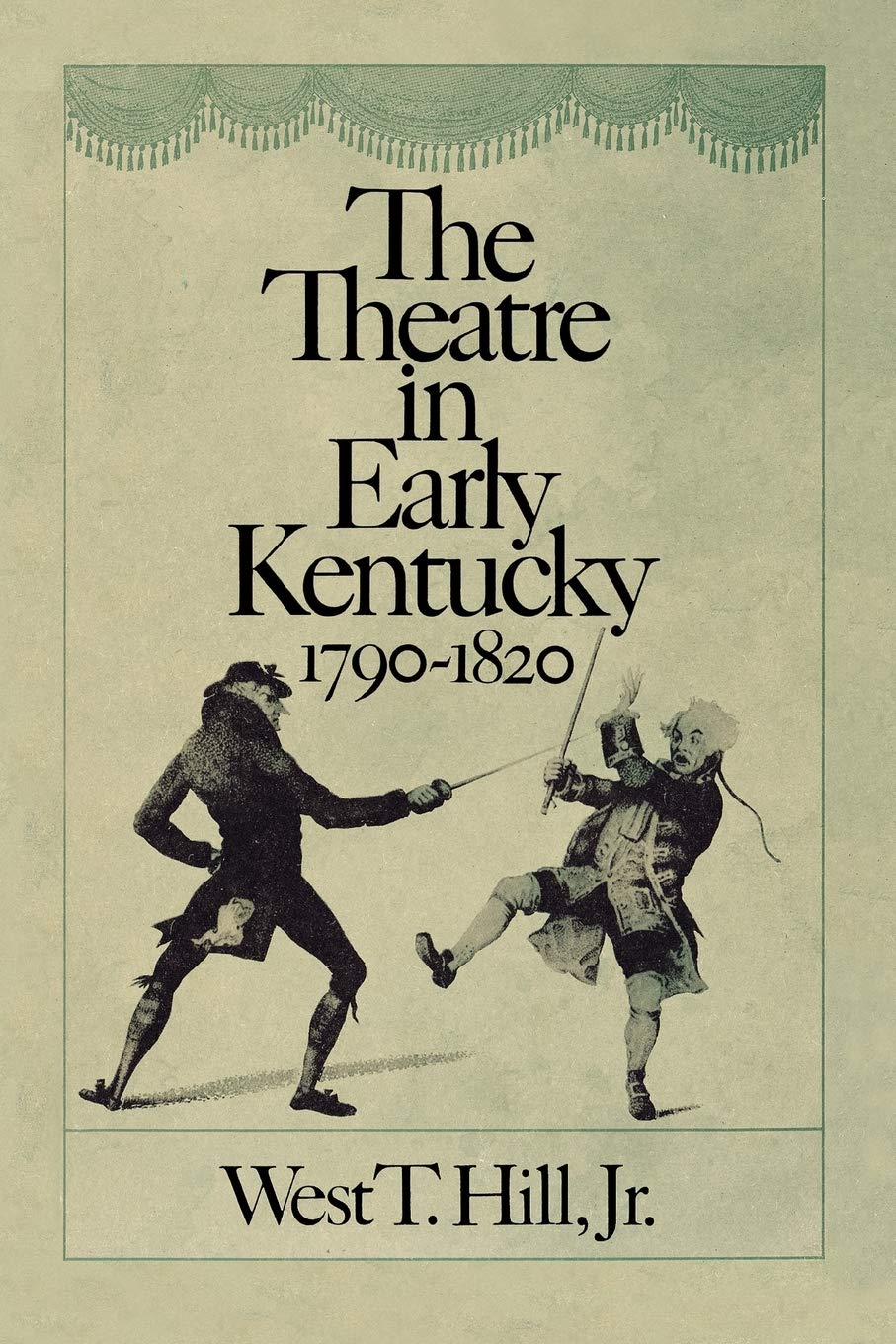 The Theatre In Early Kentucky: 17901820,Used