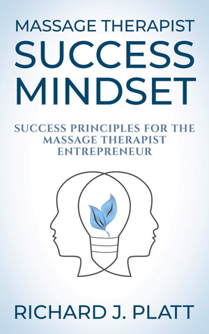 Massage Therapist Success Mindset: Success Principles for the Massage Therapist Entrepreneur,Used