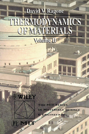 Thermodynamics of Materials Volume II (Mit Series in Materials Science and Engineering),New