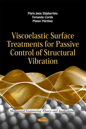 Viscoelastic Surface Treatments For Passive Control Of Structural Vibration (Mechanical Engineering Theory And Applications),Used