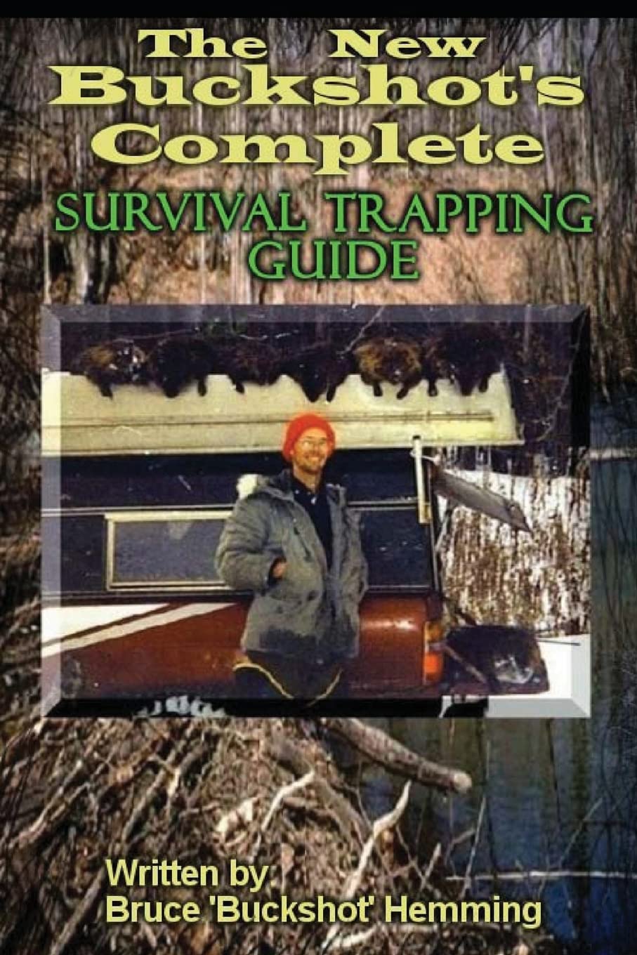 The New Buckshot'S Complete Survival Trapping Guide,Used