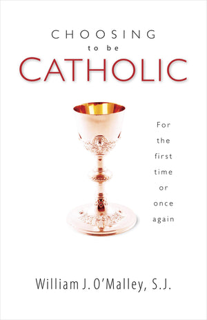 Choosing To Be Catholic: For the First Time or Once Again,Used
