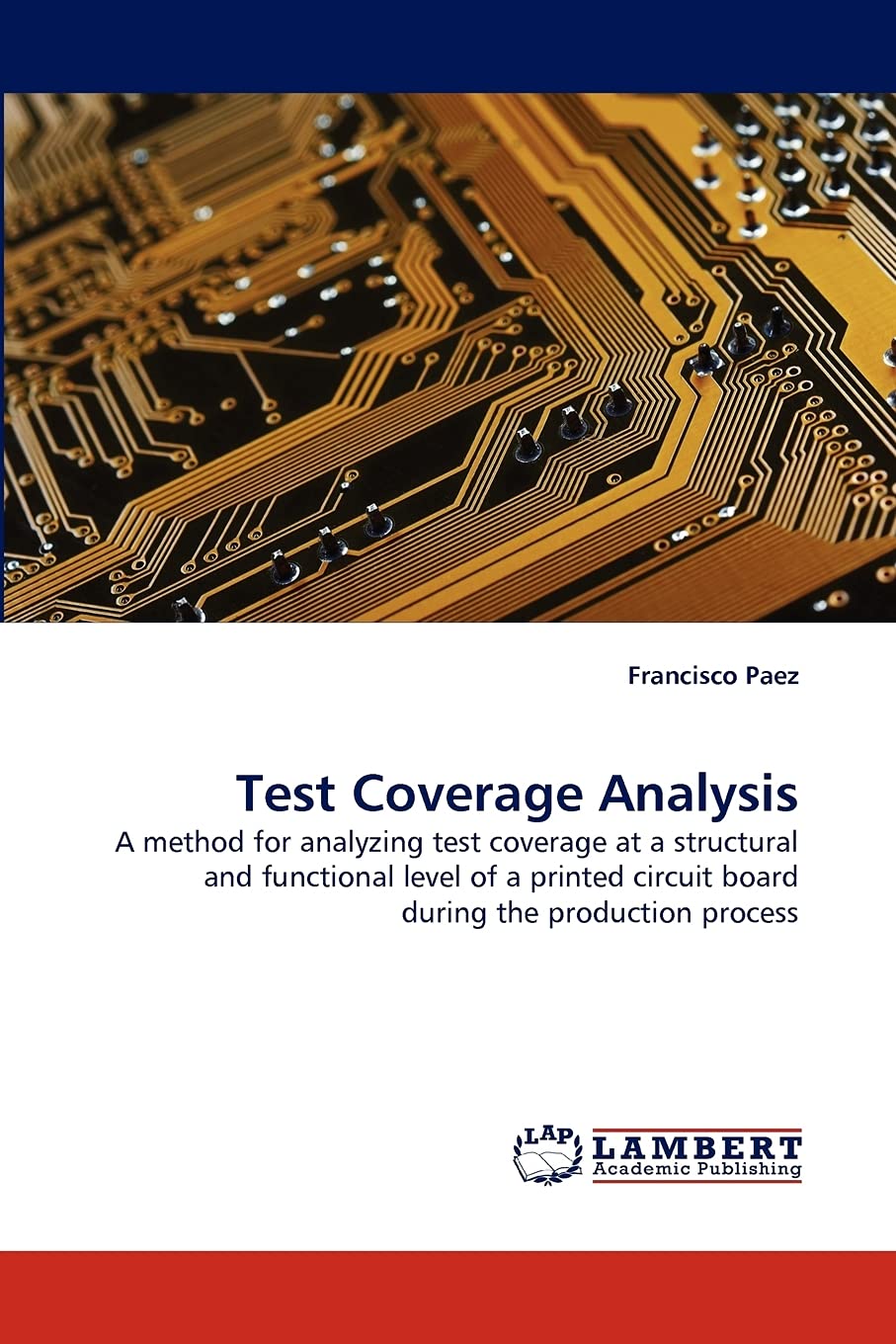 Test Coverage Analysis: A method for analyzing test coverage at a structural and functional level of a printed circuit board dur,Used