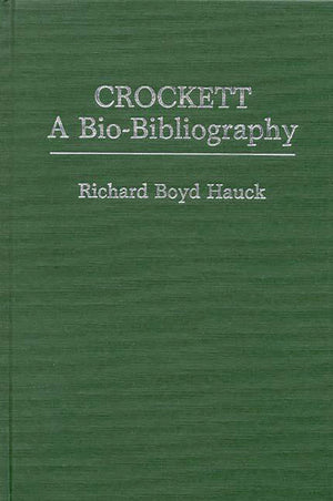 Crockett: A Biobibliography (Popular Culture Biobibliographies)