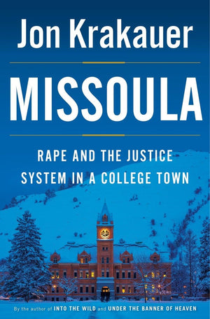 Missoula: Rape and the Justice System in a College Town,Used