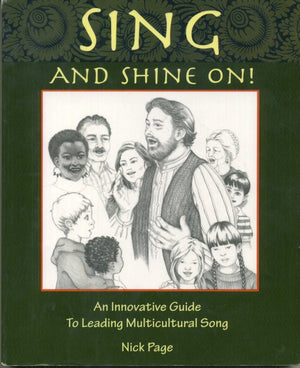 Sing and Shine On! An Innovative Guide to Leading Multicultural Song,New