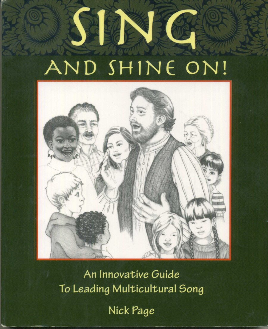 Sing and Shine On! An Innovative Guide to Leading Multicultural Song,Used