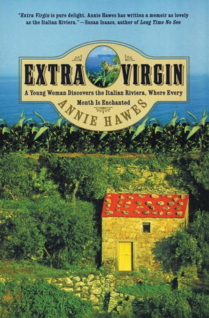 Extra Virgin: A Young Woman Discovers the Italian Riviera, Where Every Month Is Enchanted,Used