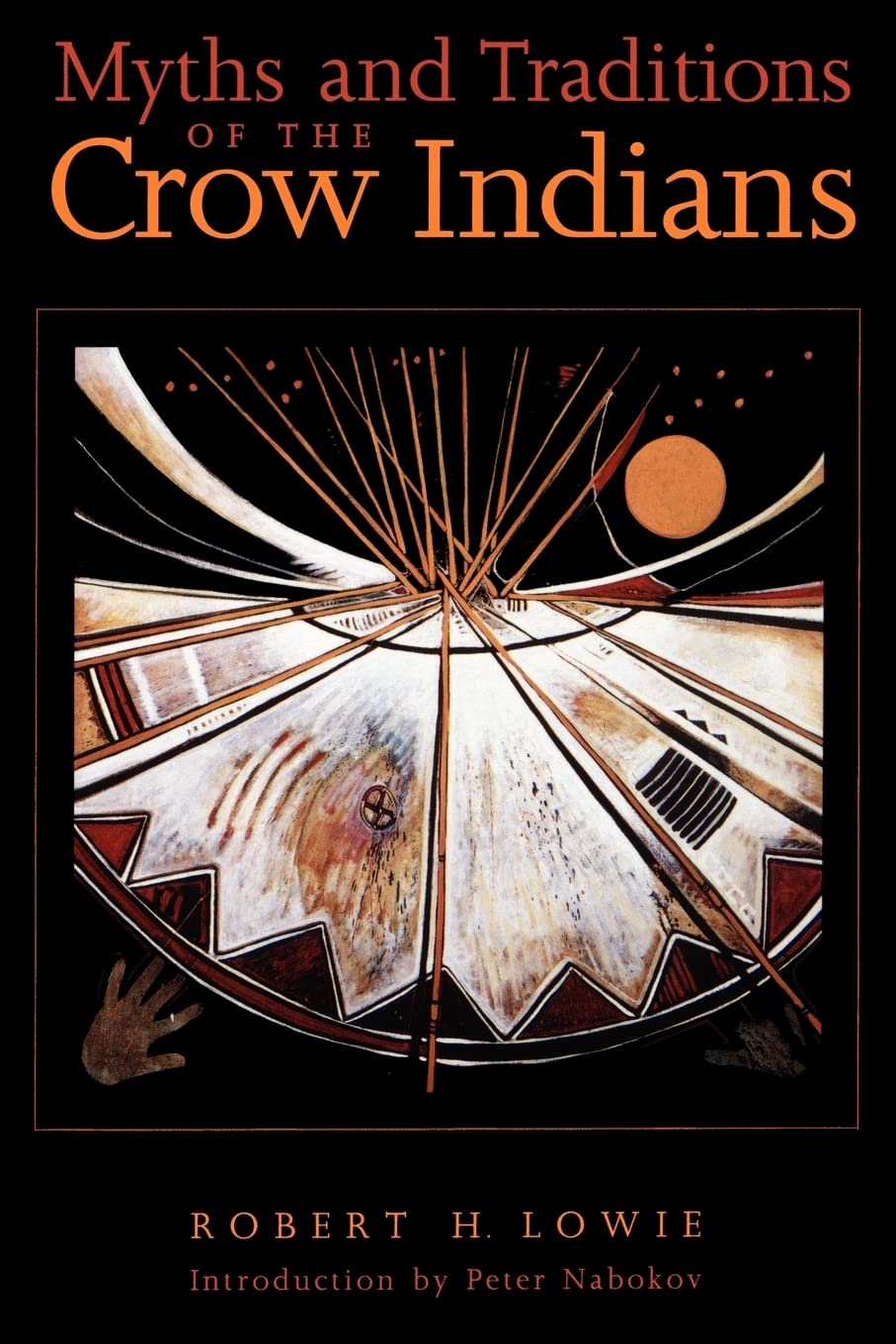 Myths And Traditions Of The Crow Indians (Sources Of American Indian Oral Literature),New