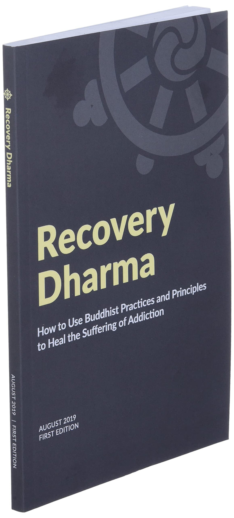 Recovery Dharma: How to Use Buddhist Practices and Principles to Heal the Suffering of Addiction,New
