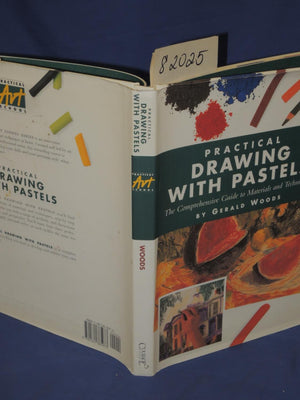 Practical Drawing With Pastels: The Comprehensive Guide to Materials and Techniques,Used